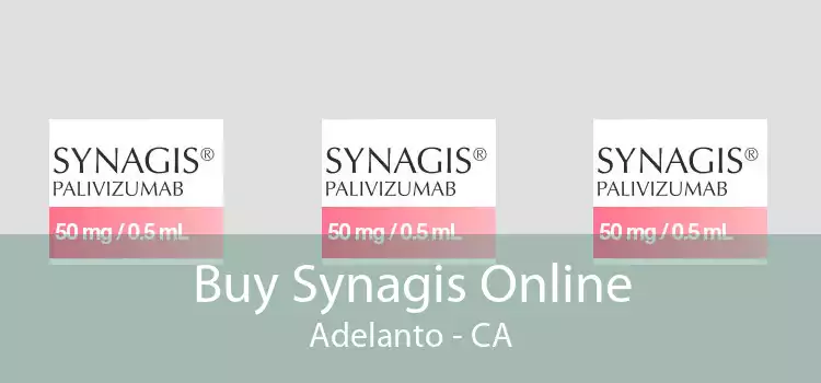 Buy Synagis Online Adelanto - CA