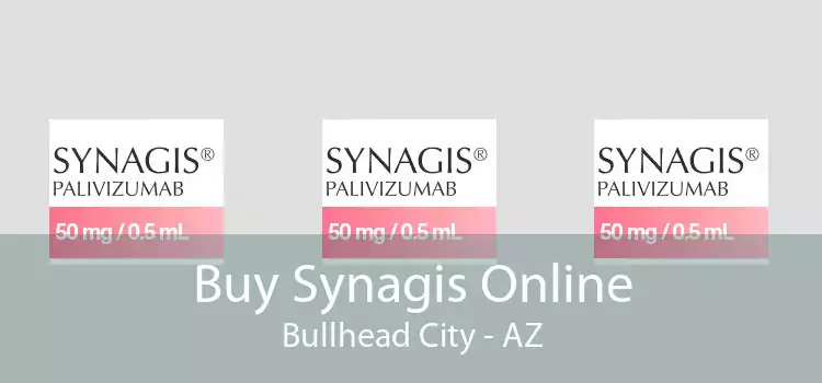Buy Synagis Online Bullhead City - AZ