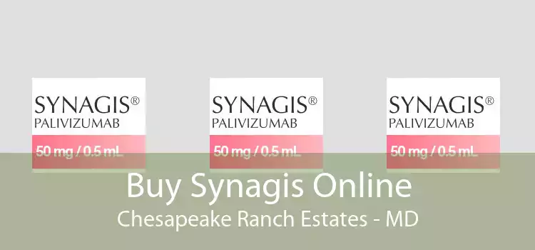 Buy Synagis Online Chesapeake Ranch Estates - MD